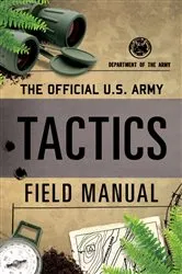 Book cover of The Official U.S. Army Tactics Field Manual by Department of the Army