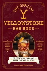 Book cover of The Official Yellowstone Bar Book by Lex Taylor