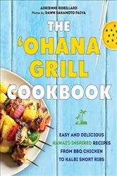 Book cover of The 'Ohana Grill Cookbook by Robillard