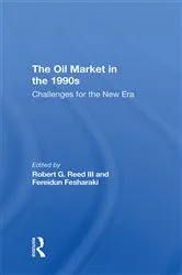 Book cover of The Oil Market In The 1990s by Robert G. Reed III
