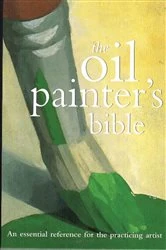 Book cover of The Oil Painter's Bible by Marylin Scott