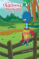 Book cover of The Okachoowa Mugwamp by Denise Sharp