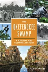 Book cover of The Okefenokee Swamp by Marie Lathers