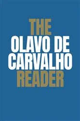 Book cover of The Olavo de Carvalho Reader by Olavo de Carvalho