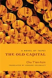 Book cover of The Old Capital by T'ien-hsin Chu