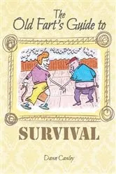 Book cover of The Old Fart's Guide to Survival by Dawn Cawley