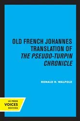 Book cover of The Old French Johannes Translation of the Pseudo-Turpin Chronicle by Ronald N. Walpole
