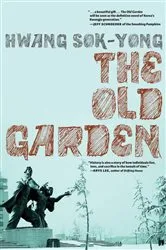 Book cover of The Old Garden by Hwang Sok-yong