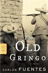 Book cover of The Old Gringo by Carlos Fuentes