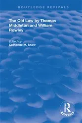 Book cover of The Old Law by Thomas Middleton and William Rowley by Catherine Shaw