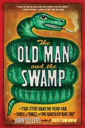 Book cover of The Old Man and the Swamp by John Sellers