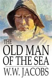 Book cover of The Old Man of the Sea by W. W. Jacobs