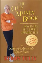 Book cover of The Old Money Book: How to Live Better While Spending Less by Tully, Byron,