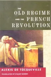 Book cover of The Old Regime and the French Revolution by Alexis De Tocqueville