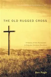 Book cover of The Old Rugged Cross by Ben Pugh