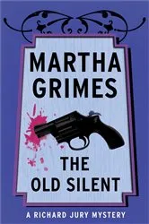 Book cover of The Old Silent by Martha Grimes