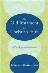 Book cover of The Old Testament and Christian Faith by Bernhard W. Anderson