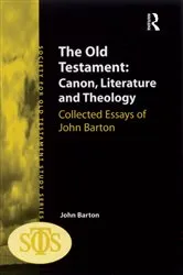 Book cover of The Old Testament: Canon, Literature and Theology by John Barton