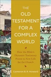 Book cover of The Old Testament for a Complex World by Cameron B. R. Howard