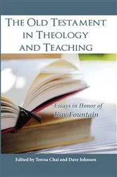 Book cover of The Old Testament in Theology and Teaching by Teresa Chai