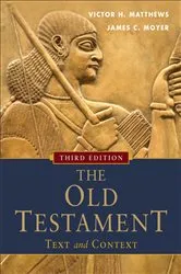 Book cover of The Old Testament: Text and Context (3rd ed.) by Victor H. Matthews