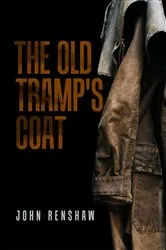 Book cover of The Old Tramp's Coat by John Renshaw