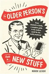 Book cover of The Older Person's Guide to New Stuff by Unknown