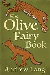 Book cover of The Olive Fairy Book by Andrew Lang