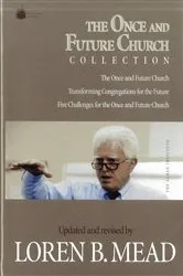 Book cover of The Once and Future Church Collection by Loren B. Mead