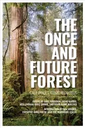 Book cover of The Once and Future Forest by Save the Redwoods League