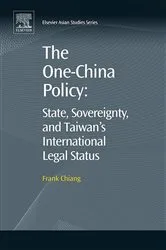 Book cover of The One-China Policy: State, Sovereignty, and Taiwan's International Legal Status by Frank Chiang