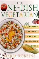 Book cover of The One-Dish Vegetarian by Maria Robbins