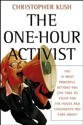 Book cover of The One-Hour Activist by Christopher Kush