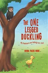 Book cover of The One Legged Duckling by Brenda Frazier Moore