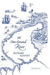 Book cover of The One-Strand River by Richard Kenney