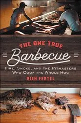 Book cover of The One True Barbecue by Rien Fertel