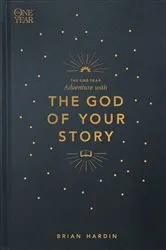Book cover of The One Year Adventure with the God of Your Story by Brian Hardin