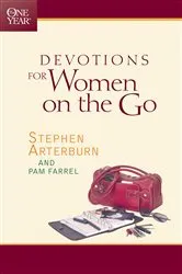 Book cover of The One Year Devotions for Women on the Go by Stephen Arterburn