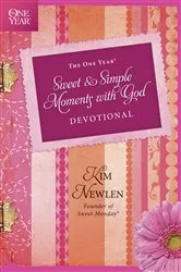 Book cover of The One Year Sweet and Simple Moments with God Devotional by Kim Newlen