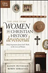 Book cover of The One Year Women in Christian History Devotional by Randy Petersen