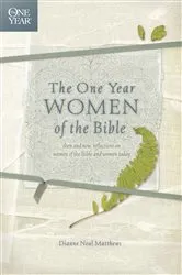Book cover of The One Year Women of the Bible by Dianne Neal Matthews