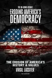 Book cover of The Ongoing Assault - Eroding America's Democracy by Unknown