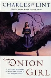 Book cover of The Onion Girl by Charles de Lint