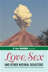 Book cover of The Onion Presents: Love, Sex, and Other Natural Disasters by The Staff of The Onion