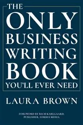 Book cover of The Only Business Writing Book You'll Ever Need by Unknown