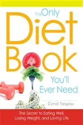 Book cover of The Only Diet Book You'll Ever Need by Unknown