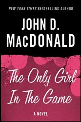 Book cover of The Only Girl in the Game by John D. MacDonald