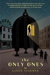 Book cover of The Only Ones by Aaron Starmer
