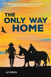 Book cover of The Only Way Home by Liz Byron