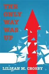 Book cover of The Only Way Was Up by Unknown